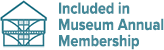 Included in Museum Annual Membership icon