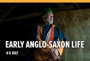 Living History Early Anglo Saxon Life at the Weald & Downland Living Museum
